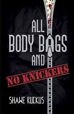 All Body Bags and No Knickers - Ruckus, Shawe