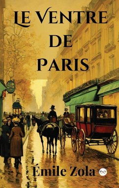 Le Ventre de Paris (French Edition) - Zola, Émile