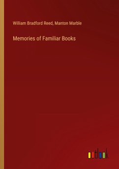 Memories of Familiar Books - Reed, William Bradford; Marble, Manton