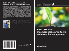 PAUL BIYA: El incomprendido arquitecto de la revolución agrícola - Ndam, Aliyou