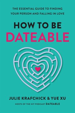 How to Be Dateable - Krafchick, Julie; Xu, Yue