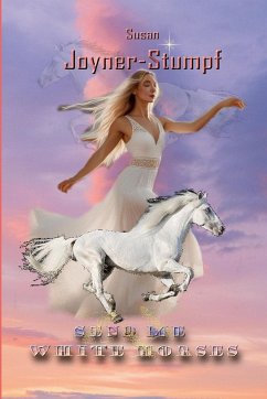 SEND ME WHITE HORSES - Joyner-Stumpf, Susan