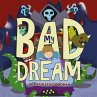My Bad Dream - Bild 1