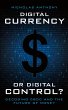 Digital Currency or Digital Control? - Bild 1