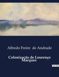 Colonização de Lourenço Marques - de Andrade, Alfredo Freire