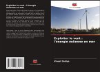 Exploiter le vent : l'énergie éolienne en mer