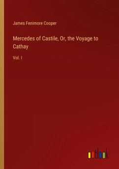 Mercedes of Castile, Or, the Voyage to Cathay - Cooper, James Fenimore