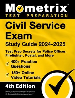 Civil Service Exam Study Guide 2024-2025 - 400+ Practice Questions, 150+ Online Video Tutorials, Test Prep Secrets for Police Officer, Firefighter, Postal, and More