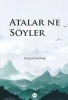 Atalar Ne Söyler - Ünüvar, Gülsen