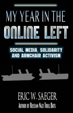 My Year In The Online Left - Saeger, Eric W