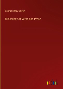 Miscellany of Verse and Prose - Calvert, George Henry