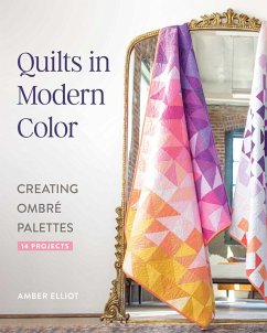 Cover Quilts in Modern Color, Creating Ombré Palettes