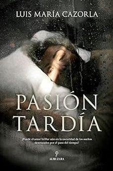 Pasión Tardía - Cazorla Prieto, Luis Maria
