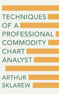 Techniques of a Professional Commodity Chart Analyst - Sklarew, Arthur