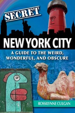 Cover Secret New York City: A Guide to the Weird, Wonderful, and Obscure