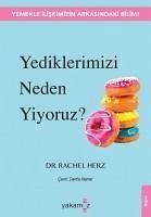 Yediklerimizi Neden Yiyoruz - Herz, Rachel