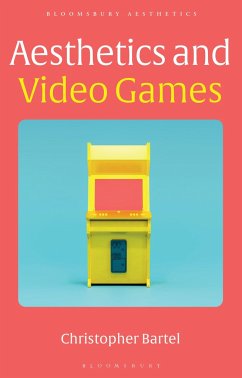 Aesthetics and Video Games - Bartel, Christopher