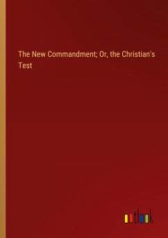 The New Commandment; Or, the Christian's Test