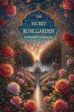 The Secret Rose Garden - Shabistari, Mahmud