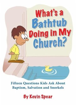 What's a Bathtub Doing in My Church? - Kevin Spear