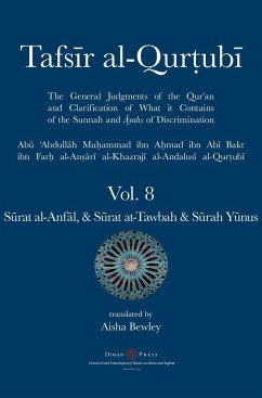 Tafsir al-Qurtubi Vol. 8 S¿rat al-Anf¿l - Booty, S¿rat at-Tawbah - Repentance & S¿rah Y¿nus - Jonah - Al-Qurtubi, Abu 'Abdullah Muhammad