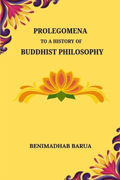 Prolegomena to a History of Buddhist Philosophy - Barua, Benimadhab