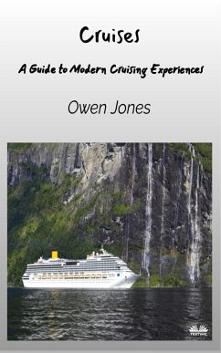 Cruises - A Guide To Modern Cruising Experiences - Jones, Owen