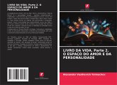 LIVRO DA VIDA. Parte 2. O ESPAÇO DO AMOR E DA PERSONALIDADE