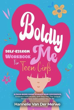 Self-Esteem Workbook For Teen Girls (BOLDLY ME) - Merwe, Hannelie van der