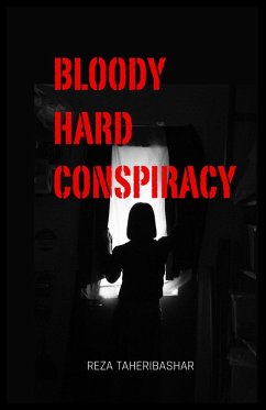 Bloody Hard Conspiracy - Taheribashar, Reza