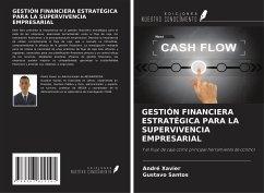 GESTIÓN FINANCIERA ESTRATÉGICA PARA LA SUPERVIVENCIA EMPRESARIAL - Xavier, André; Santos, Gustavo