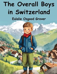 The Overall Boys in Switzerland - Eulalie Osgood Grover