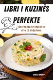 LIBRI I KUZINËS PERFEKTE LIBRI I KUZINËS PERFEKTE