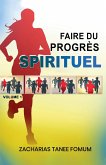 Faire du Progrès Spirituel (volume 1)