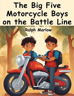 The Big Five Motorcycle Boys on the Battle Line - Ralph Marlow