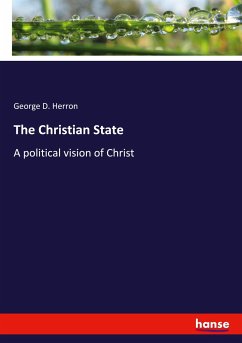 The Christian State - Herron, George D.