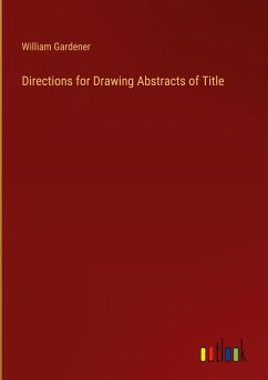 Directions for Drawing Abstracts of Title - Gardener, William