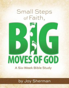 Small Steps of Faith, Big Moves of God - Joy Sherman
