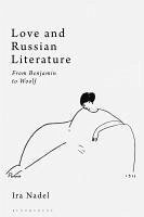 Love and Russian Literature - Nadel, Ira B