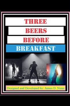 Three Beers Before Breakfast - Nunn, James D.