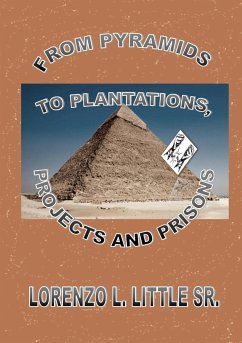 From Pyramids to Plantations, Projects and Prisons - Little, Lorenzo