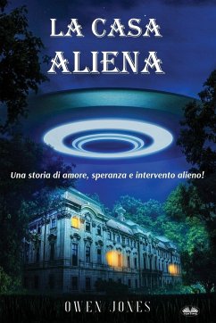 La Casa Aliena - Una Storia D'Amore, Speranza E Intervento Alieno - Jones, Owen