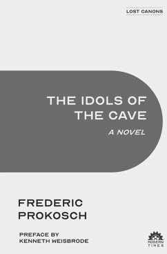 The Idols of the Cave - Prokosch, Frederic