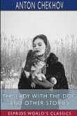 The Lady With the Dog and Other Stories (Esprios Classics)