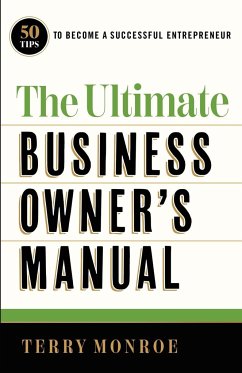 The Ultimate Business Owner's Manual - Monroe, Terry