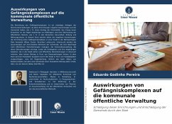 Auswirkungen von Gefängniskomplexen auf die kommunale öffentliche Verwaltung - Godinho Pereira, Eduardo