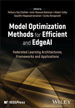 Model Optimization Methods for Efficient and Edge AI - Chelliah, Pethuru Raj; Rahmani, Amir Masoud; Colby, Robert; Nagasubramanian, Gayathri; Ranganath, Sunku