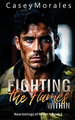 Fighting the Flames Within - Morales, Casey