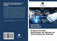 KI-generierende Werkzeuge als Beitrag zur Entwicklung der Bildung - Dubey, Sonam;Srivastava, Rajiv;Shrivastava, Ritu