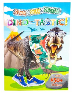 Super Silly Stickers: Dino-Tastic! - Editors of Silver Dolphin Books